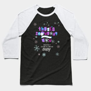 There's Snowbody Like You-Merry Christmas Baby Baseball T-Shirt